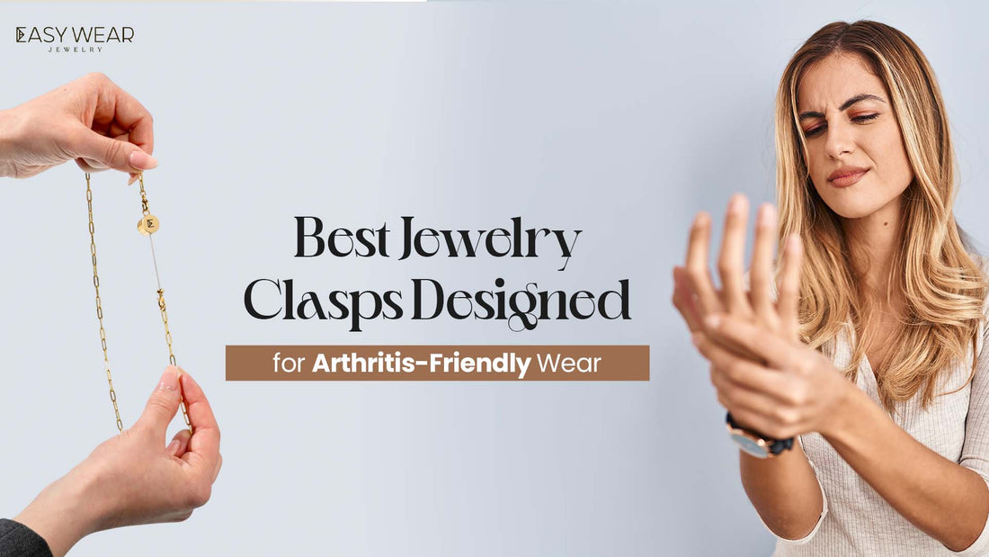 Best Jewelry Clasps Designed for Arthritis-Friendly Wear